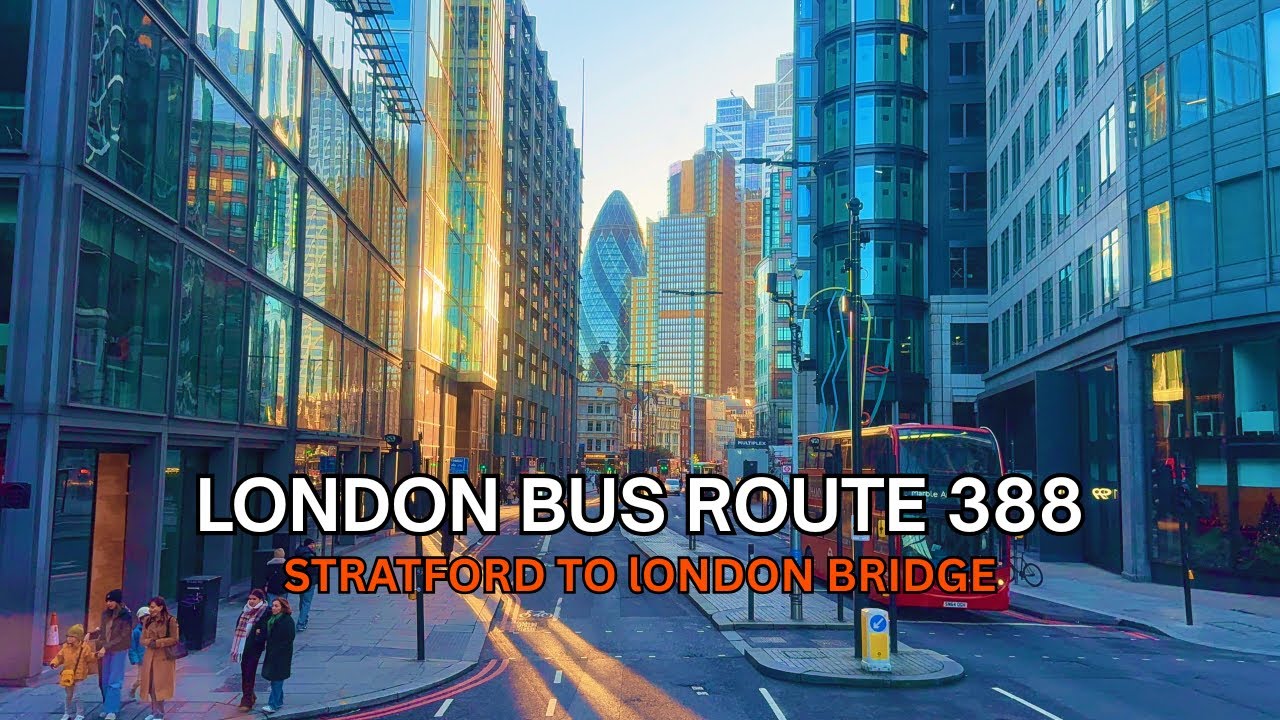 Relaxing Bus Ride Through London | Route 388 from Stratford to London Bridge |