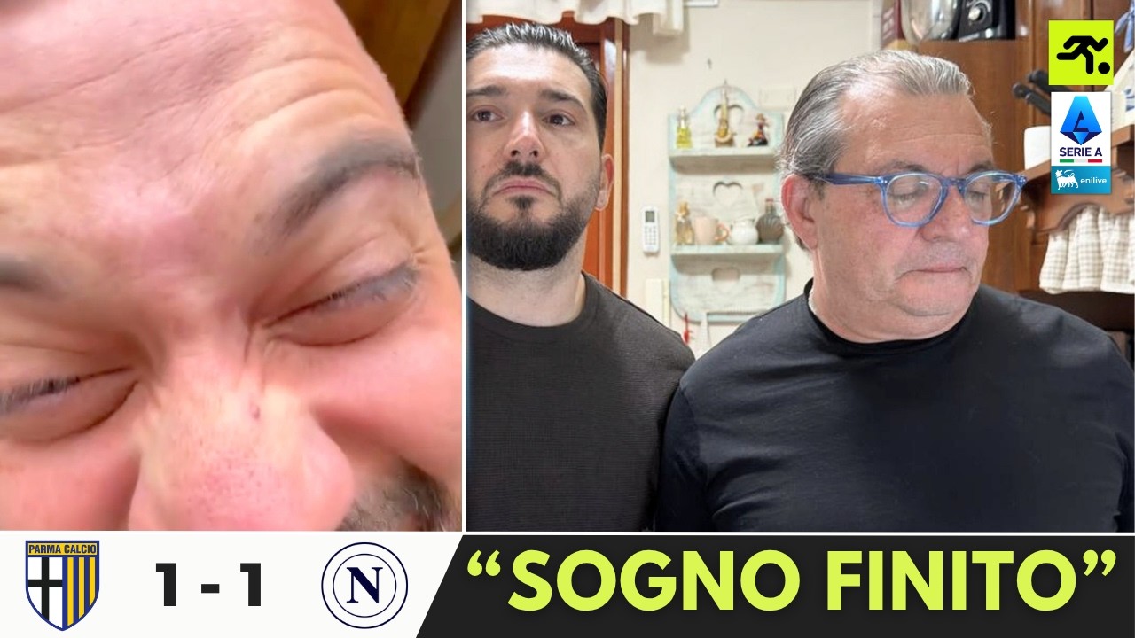 PARMA NAPOLI 1-1 | TIFOSI NAPOLETANI DISTRUTTI: &ldquo;TUTTO FINITO&hellip;&rdquo; | TIFOSIAMO