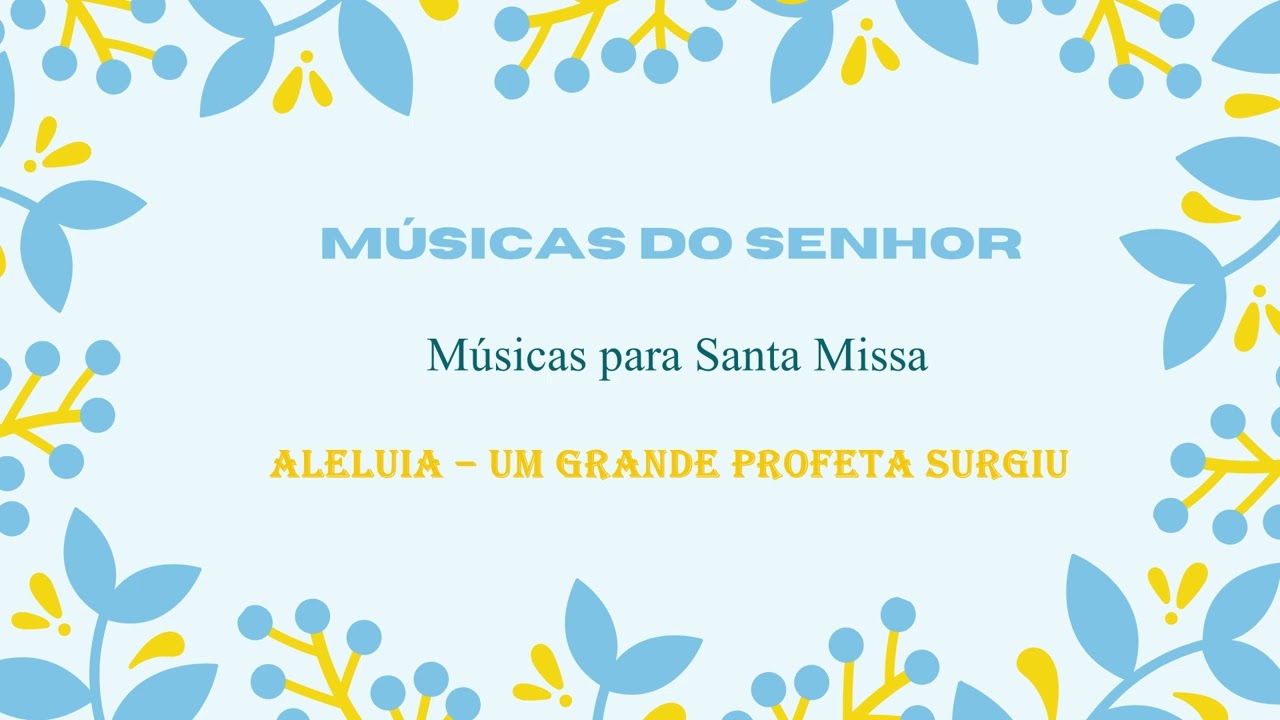 Aclamação ao Evangelho 12º Domingo do Tempo Comum: Aleluia Um grande profeta surgiu