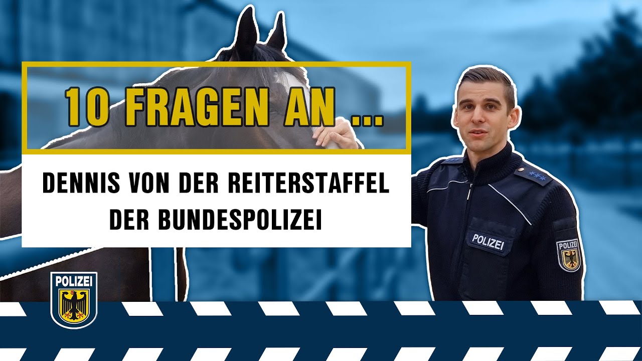BUNDESPOLIZEI | Zehn Fragen an ... Dennis von der Reiterstaffel