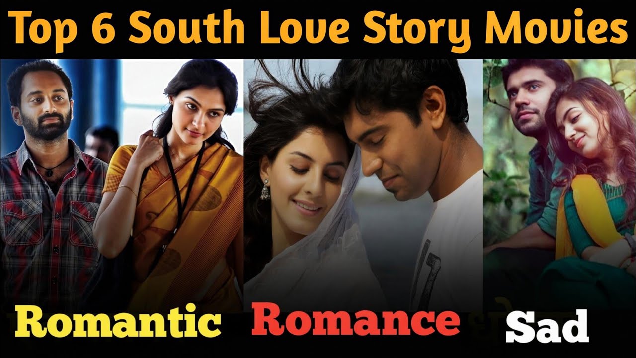 Top 6 Best All Time South Indian Love Story Movies | Love Story Movies| South Love Story Movies 
