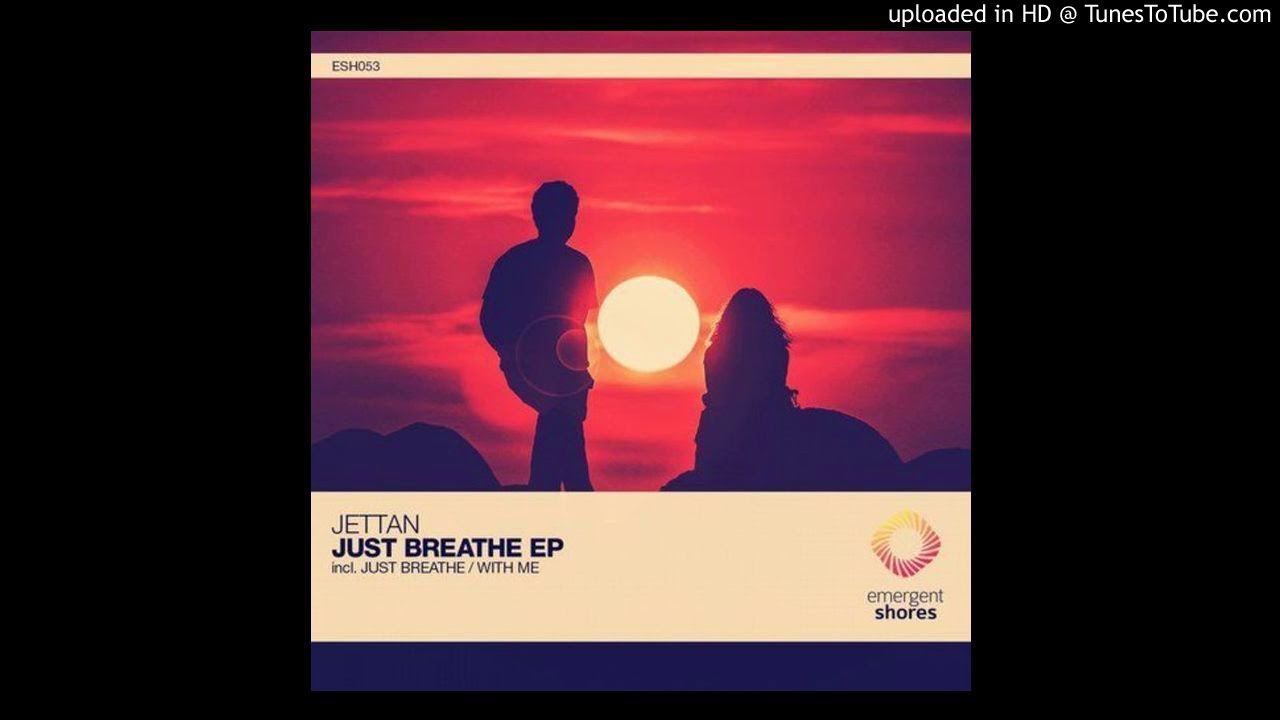 Jettan - Just Breathe (Original Mix)