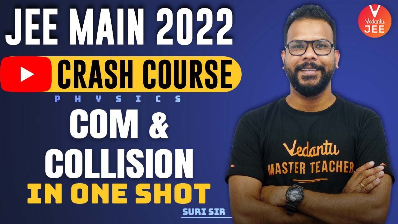 Center of Mass & Collision🔥 for JEE 2022 [JEE Droppers Batch💖] | JEE Physics(11th) | Vedantu JEE✌