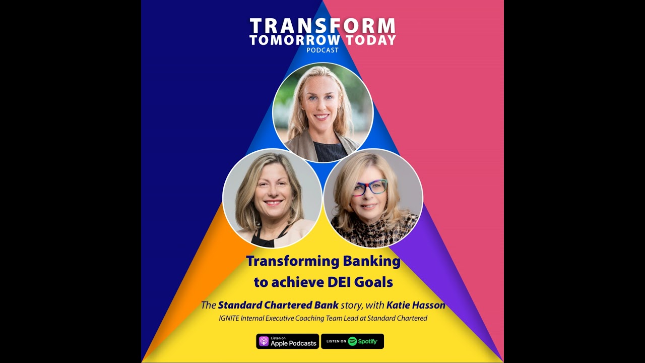 Transforming Banking to achieve DEI Goals - Standard Chartered, with Katie Hasson