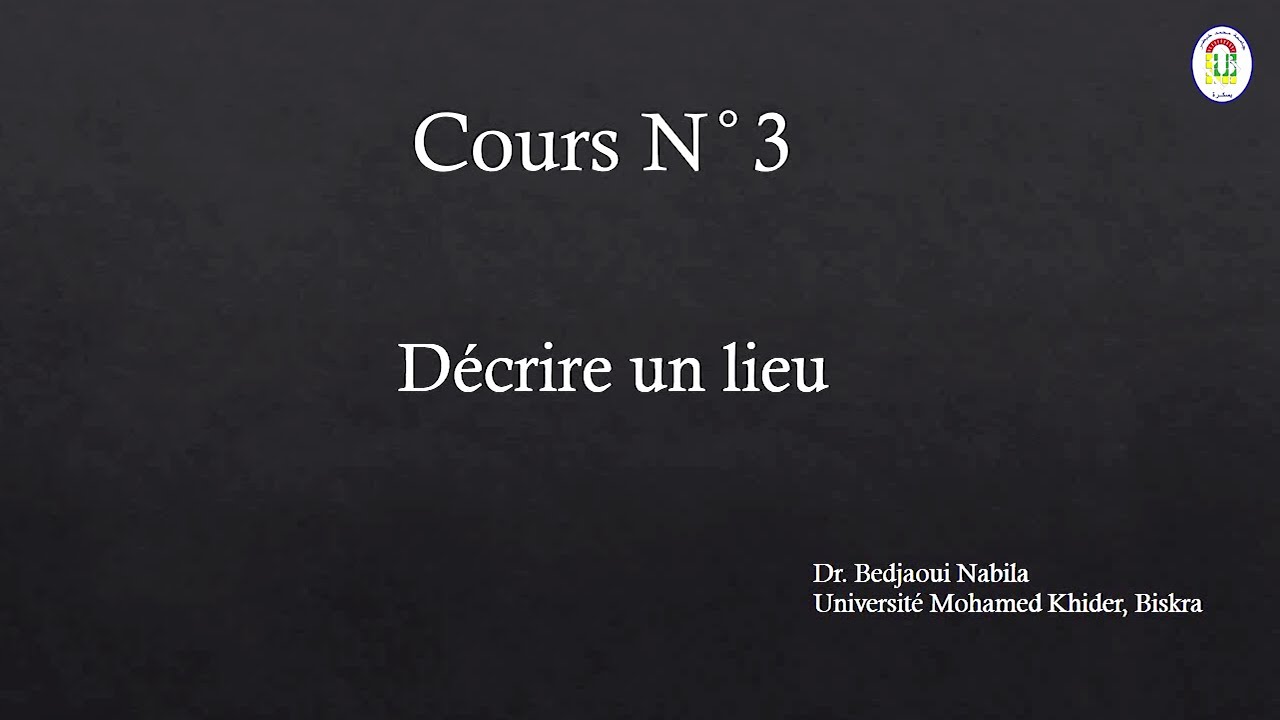 Compréhension et production de l’oral (L1)_Cours N°03 :Décrire un lieu.