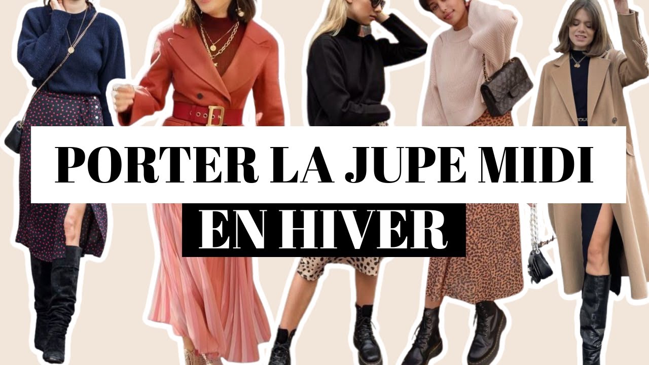 COMMENT PORTER LA JUPE MIDI / MI LONGUE EN HIVER ? CONSEILS MODE