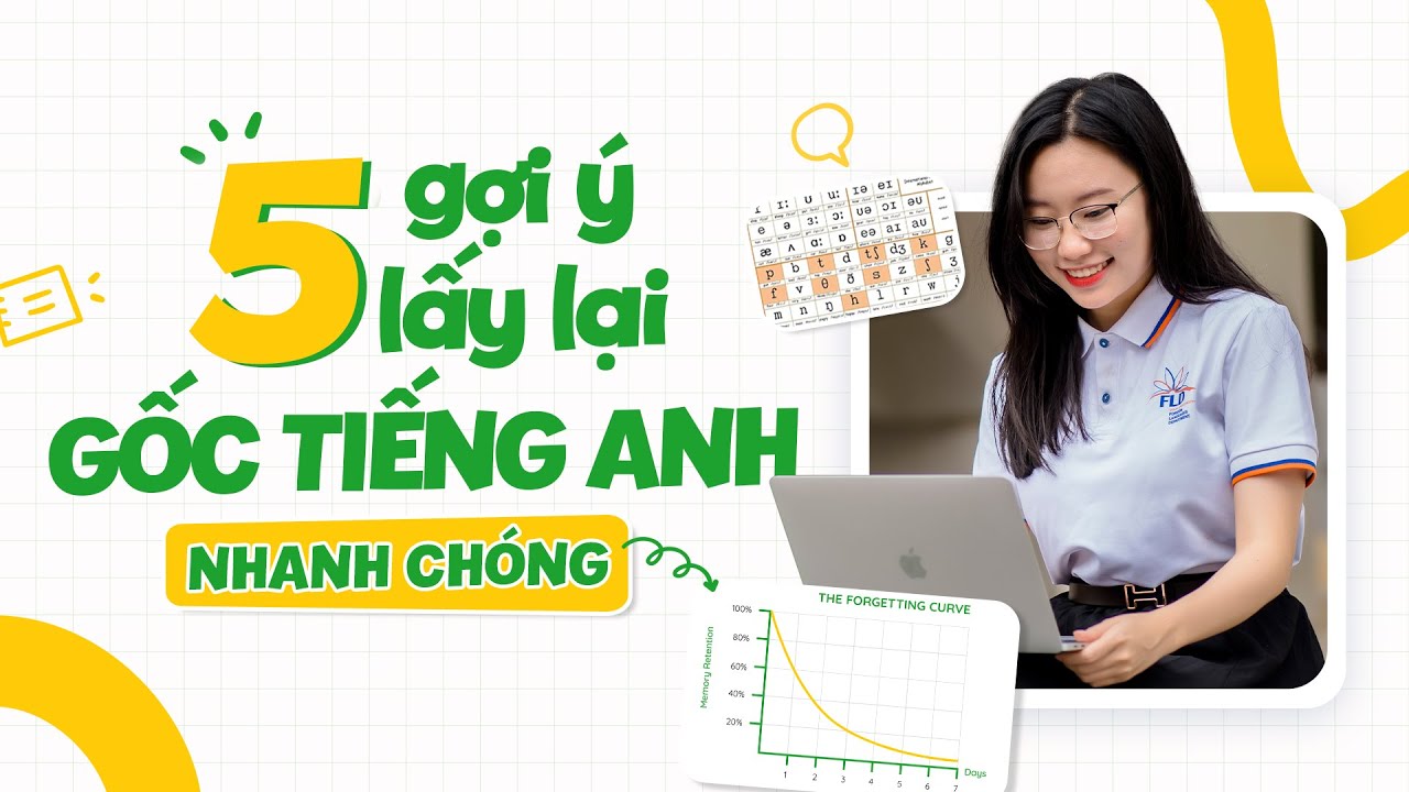 5 gợi ý để bạn lấy lại gốc tiếng Anh nhanh chóng | bài học sau 10 năm học tiếng Anh
