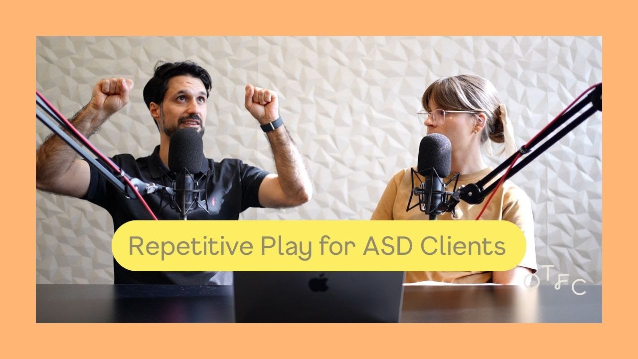Repetitive Play for ASD Clients, How to Explain What OT's Do