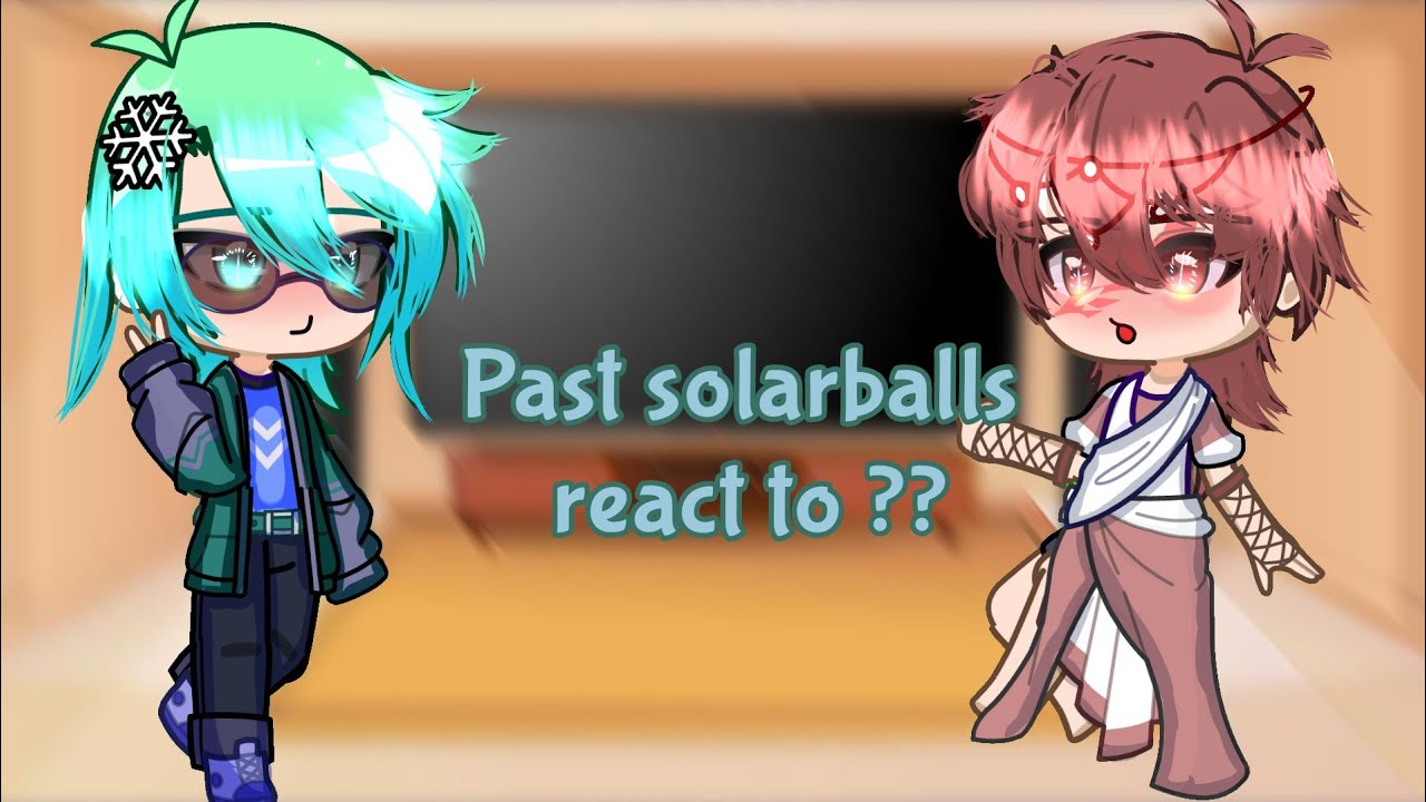 Past Solarballs react to...? 💫✨ || Lishuwu🌷 || Urearth 💙💚 || Read descriptions
