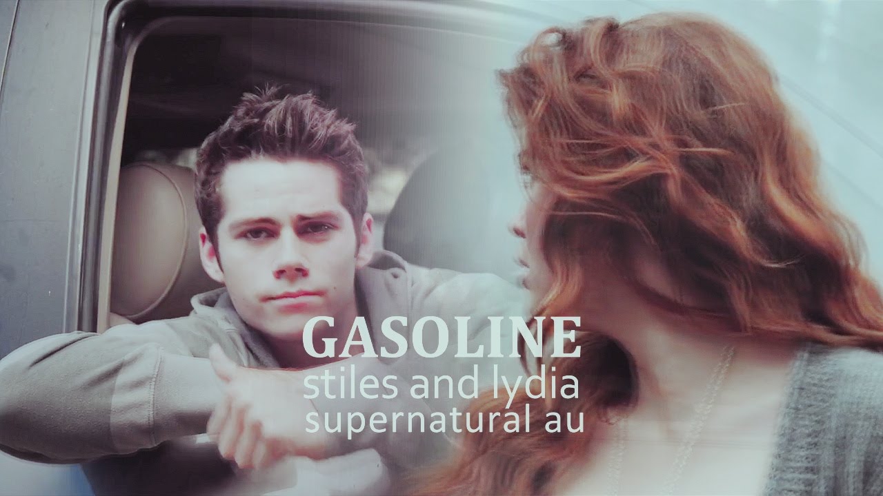 Stiles & Lydia | Gasoline (Supernatural AU)