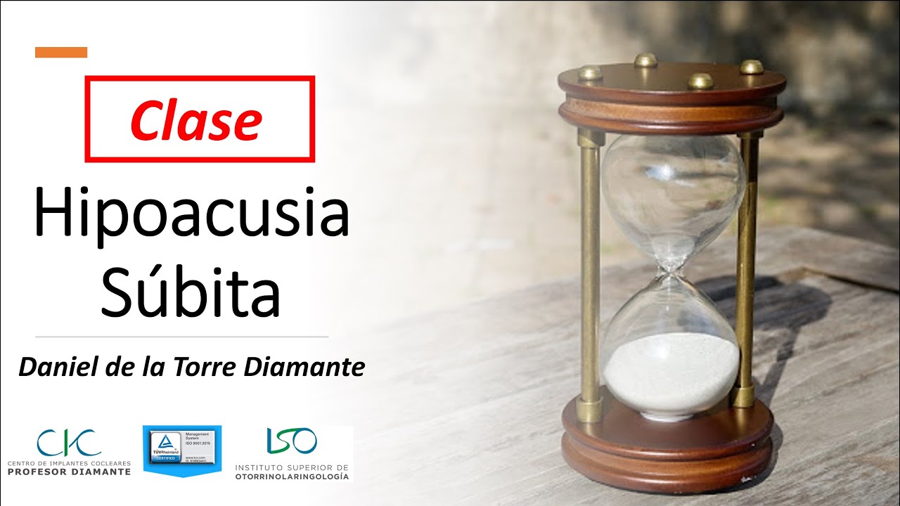 Clase: Hipoacusia Súbita
