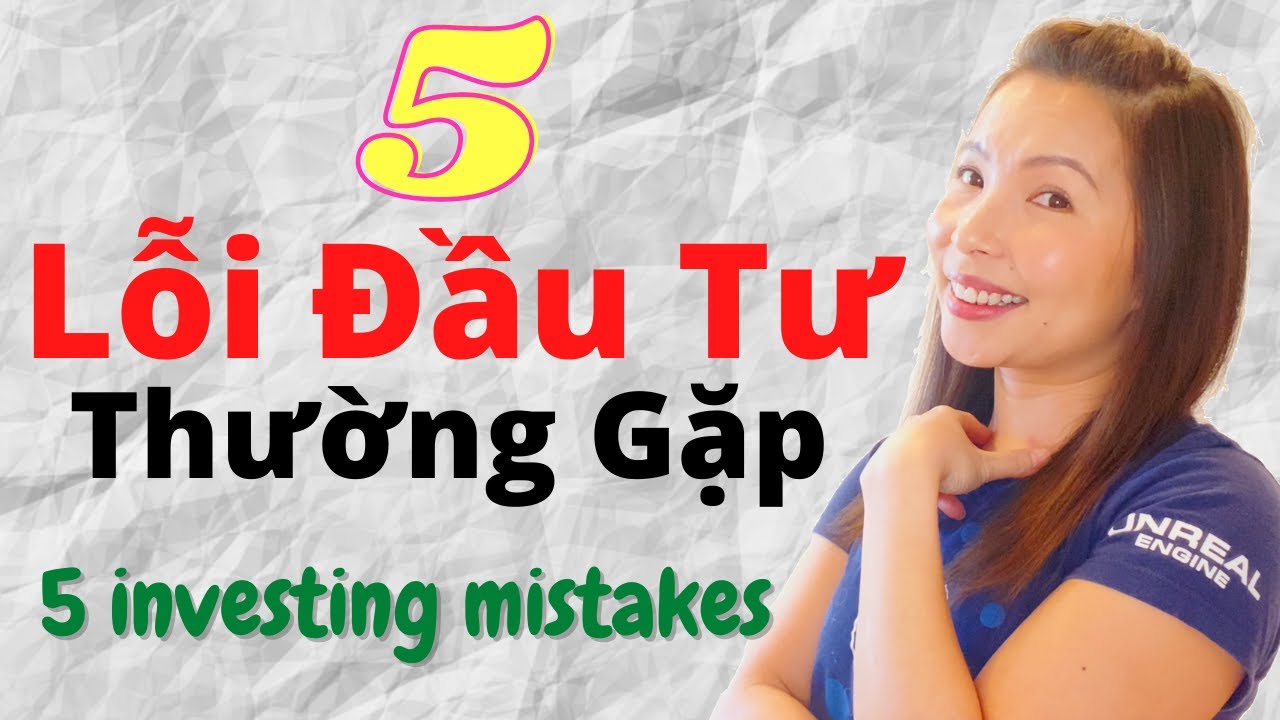5 Lỗi Đầu Tư Thường Gặp | 5 Investing Mistakes | Cuộc Sống Mỹ | Chứng Khoán Mỹ