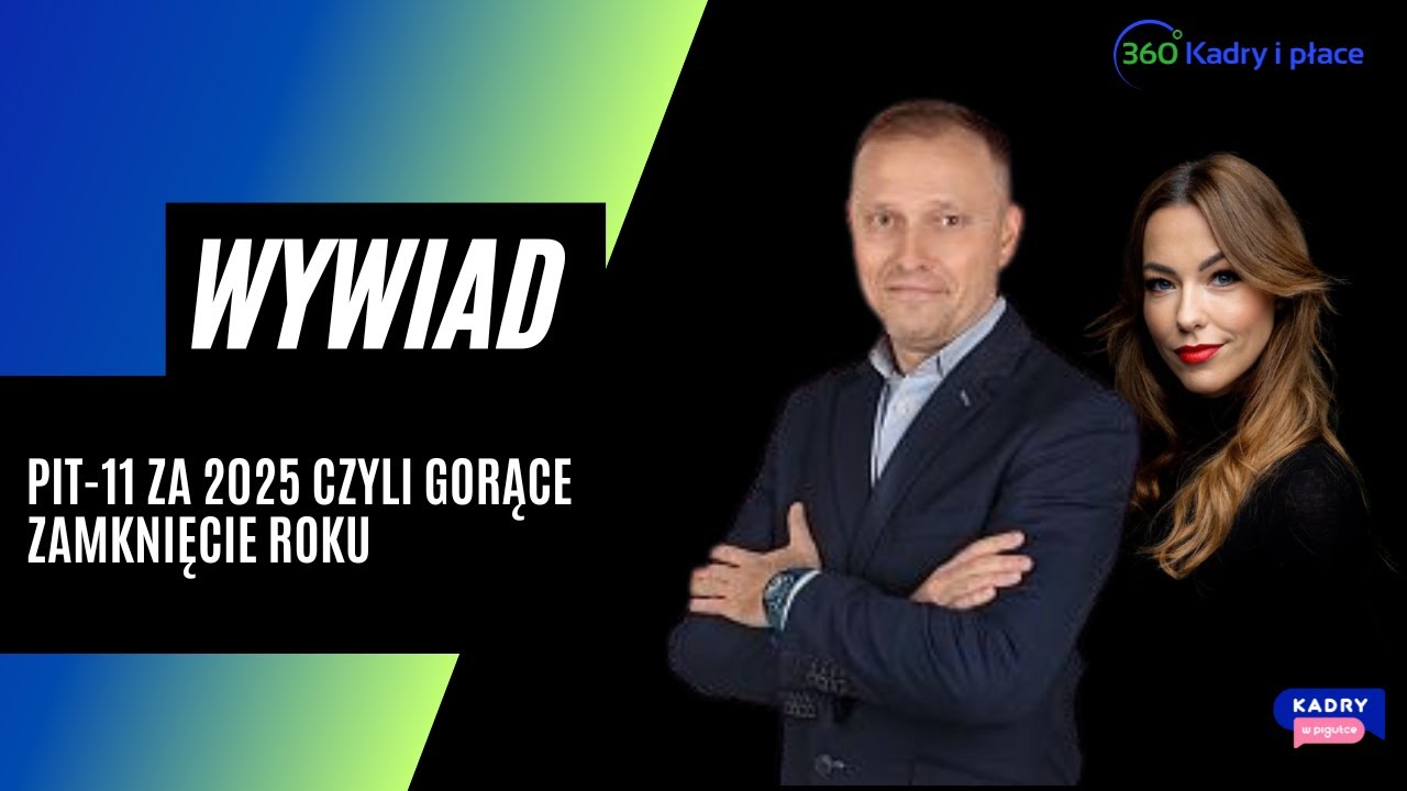 PIT-11 za 2025 czyli gorące zamknięcie roku z 360 Kadry i płace
