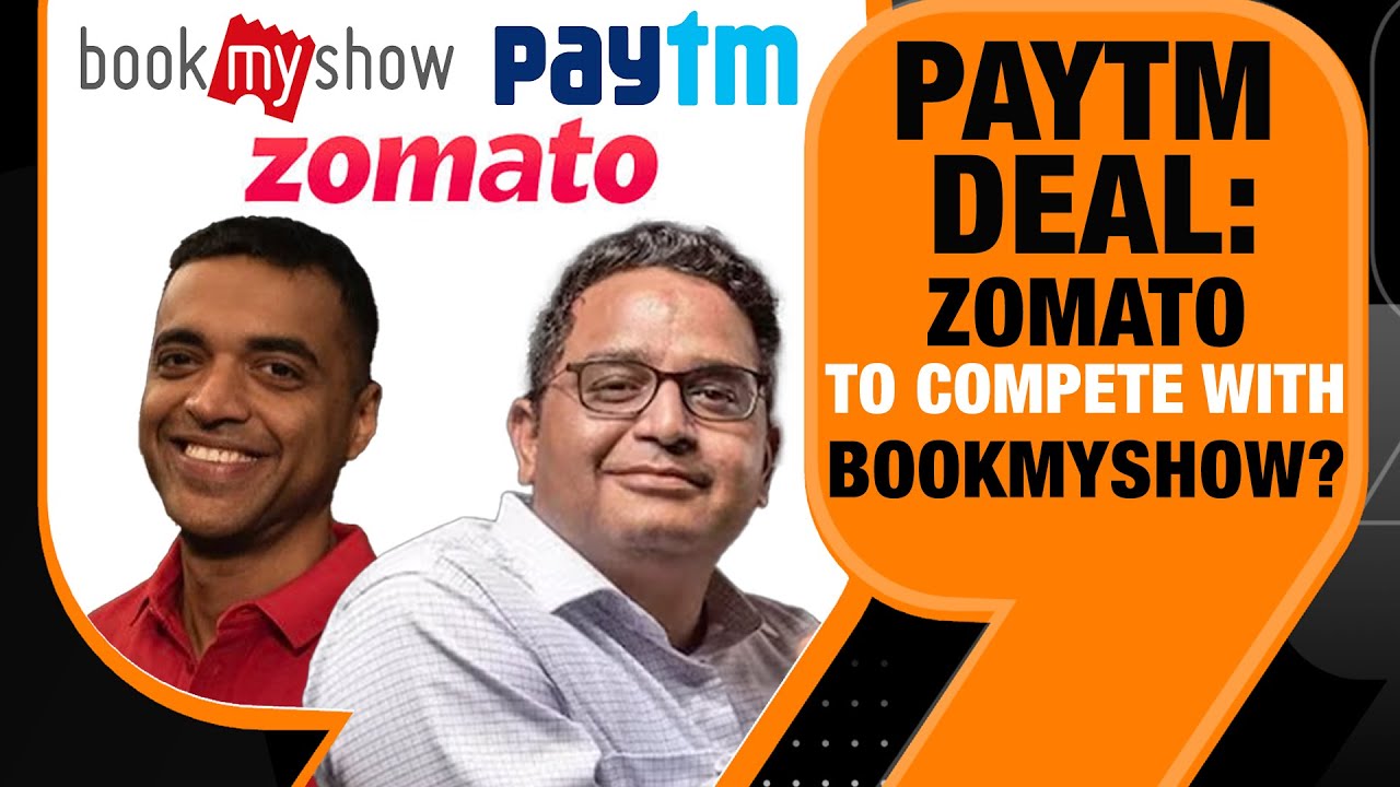 Zomato-PayTM Deal: Will Paytm’s Ticketing Business Takeover Really Help Zomato Against Book My Show?