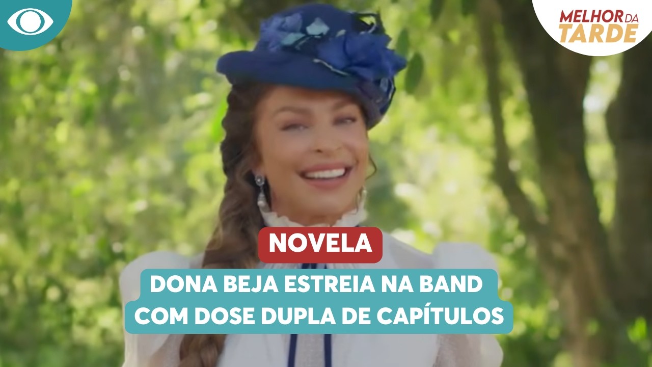 Dona Beja estreia na Band com dose dupla de capítulos | Melhor da Tarde