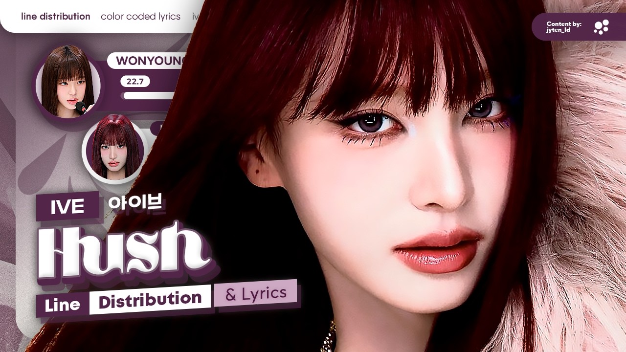 IVE (아이브) ~ Hush - (Line Distribution + Color Coded Lyrics)