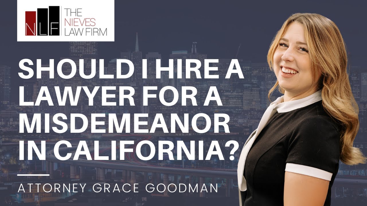 Should You Hire a Lawyer for a Misdemeanor? | The Nieves Law Firm