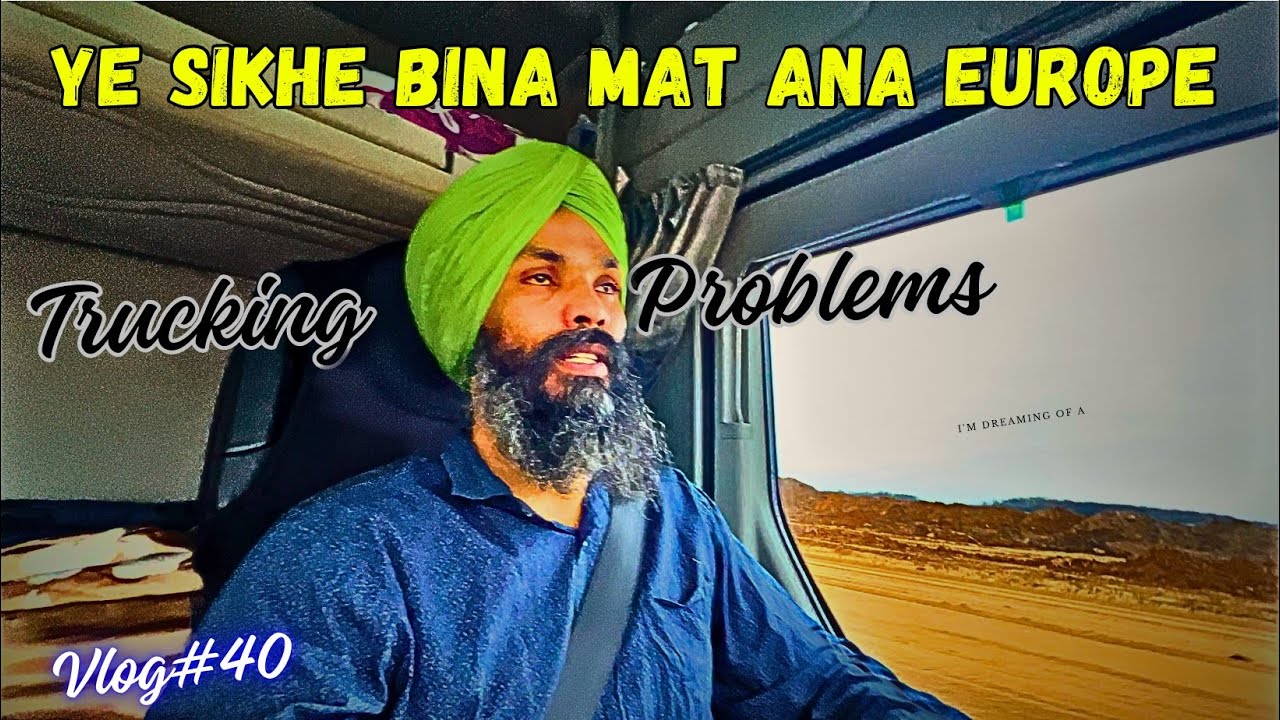 What difficult days for Europe truck driver/ Experience jaruri hai bhai bina sikhe mat aao
