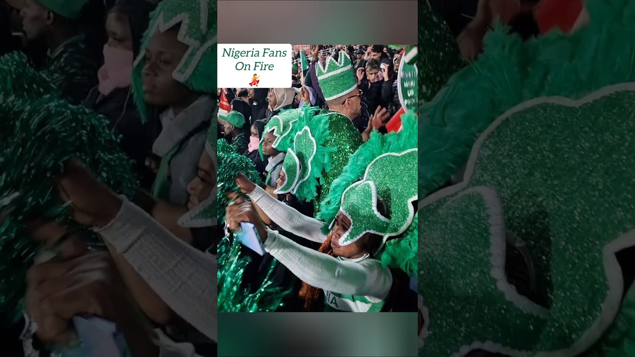 Nigeria fans on fire 🇳🇬 Les fans du Nigéria en feu