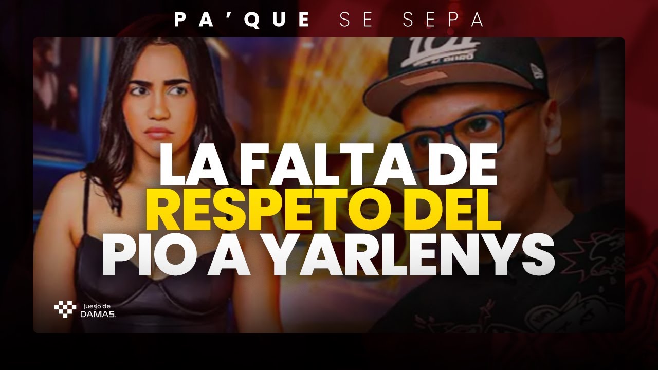 La falta de Respeto de Pio con Yarlenys - IRINA SALE EN SU DEFENSA! | Pa' que se sepa