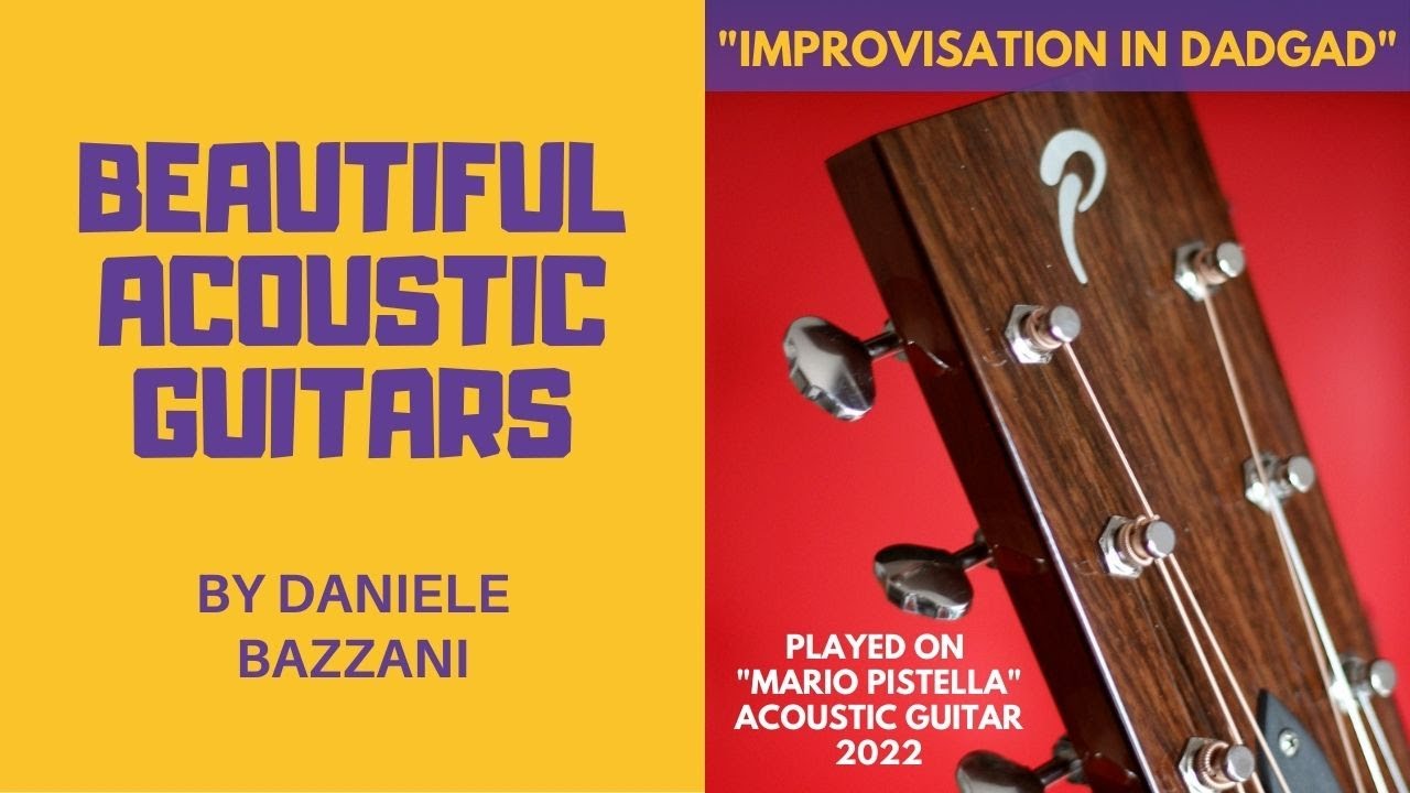 Beautiful Acoustic Guitars - Pistella 2022 - Improvisation in DADGAD (Daniele Bazzani)