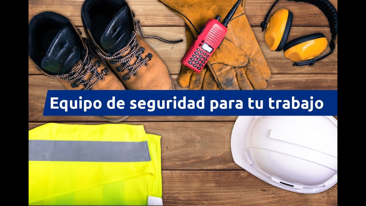Equipo de seguridad para tu trabajo