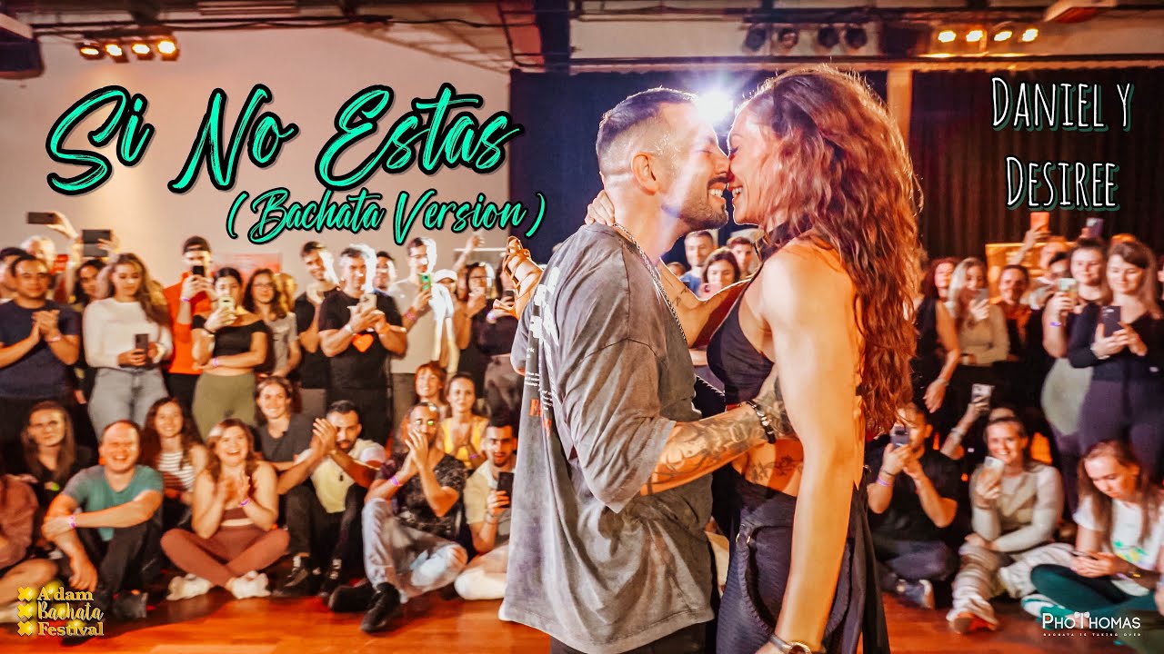 Daniel y Desiree [SI NO ESTAS] @ Adam Bachata Festival 2023 ✖️✖️✖️
