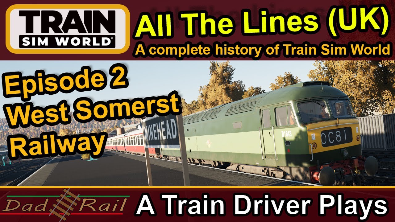 Train Sim World - A Complete History of UK Routes Episode 2 - West Somerset Railway