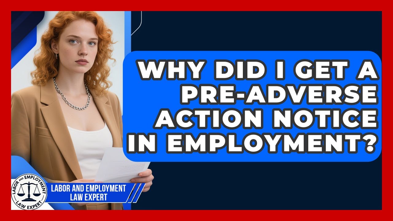 Why Did I Get A Pre-Adverse Action Notice In Employment? - Labor and Employment Law Expert