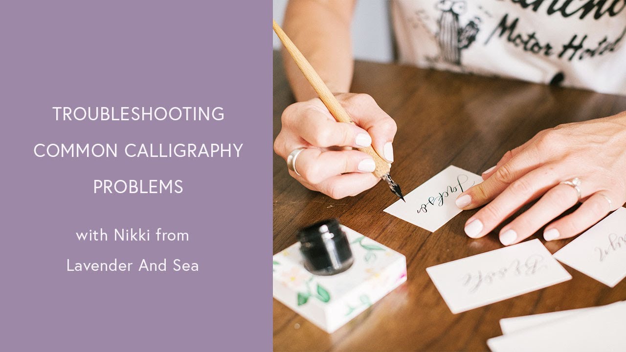Pointed Pen Calligraphy - Troubleshooting Common Problems