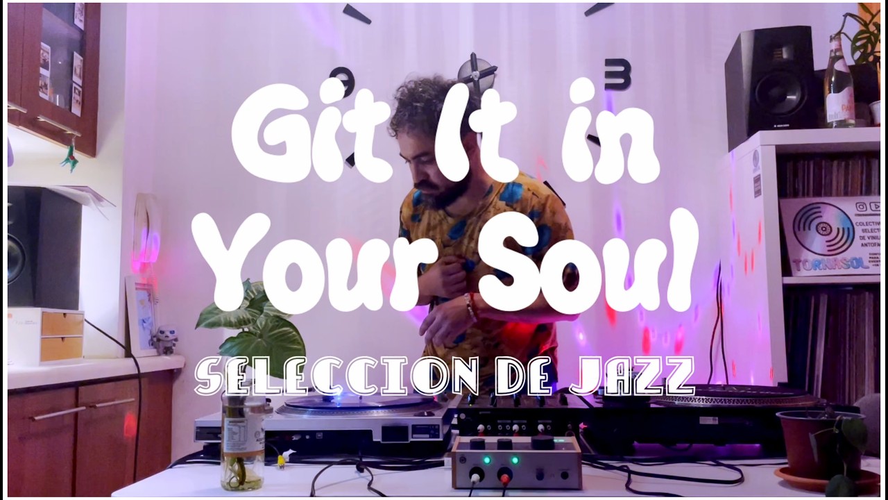 Tornasol Selectores presentan: Git It in Your Soul, selección de #JAZZ #Vynil Set.