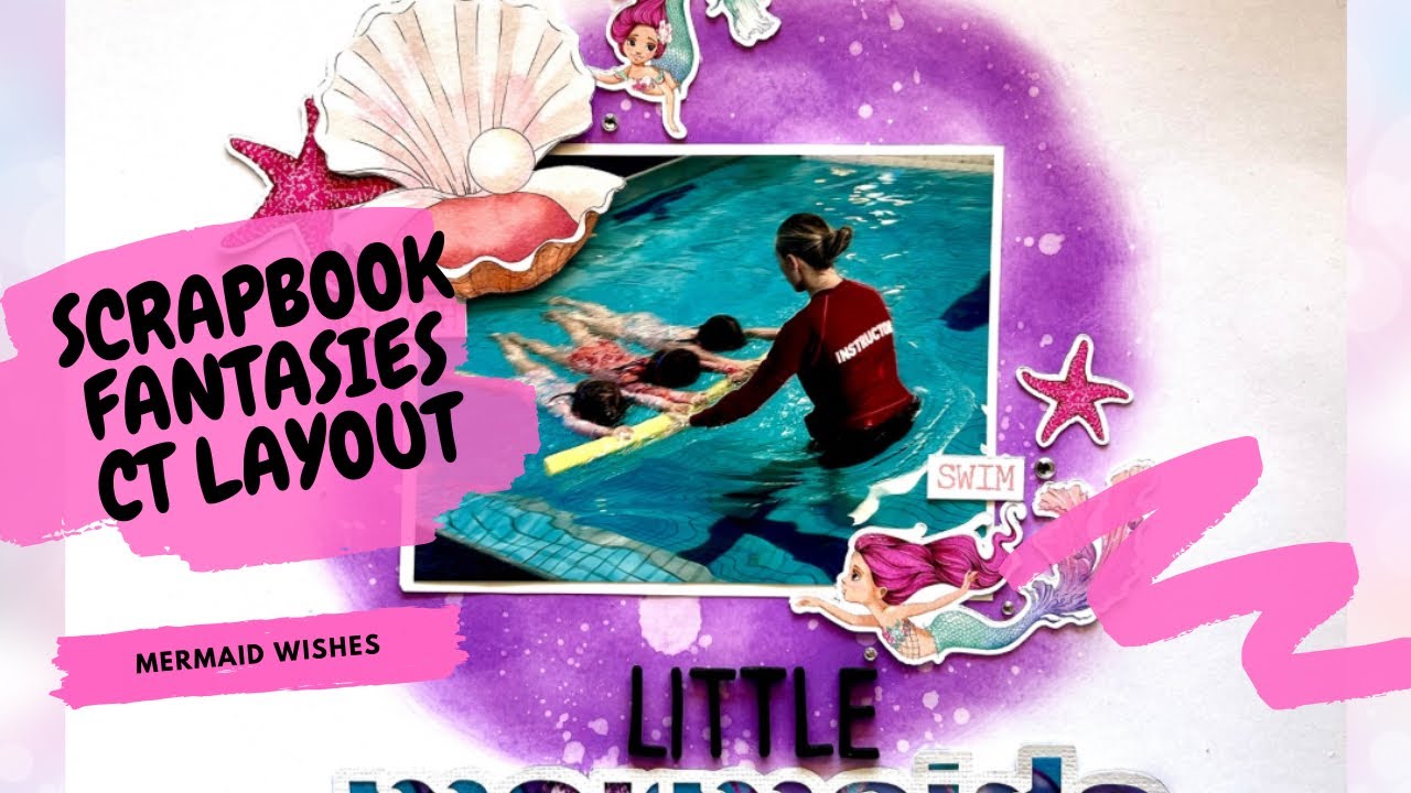 Little Mermaids-Scrapbook Fantasies- DT Layout