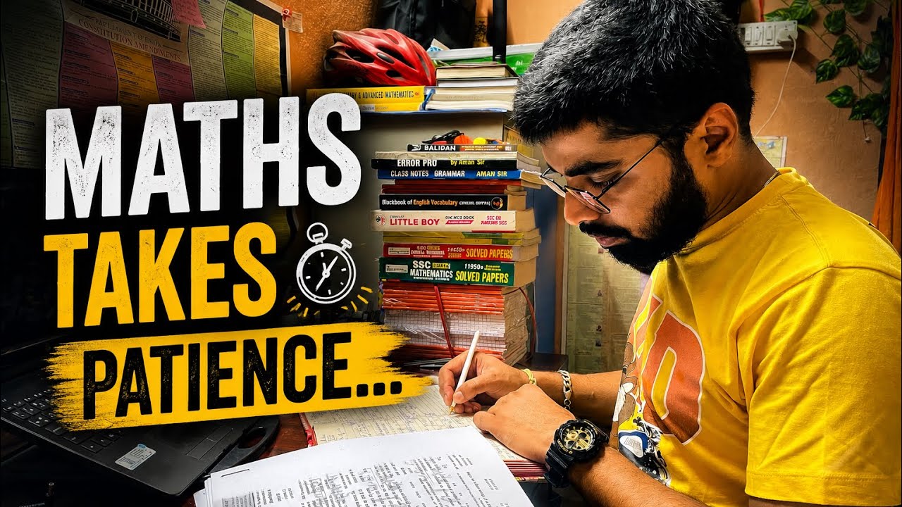 Maths Takes Patience | How I Study Maths for SSC CGL