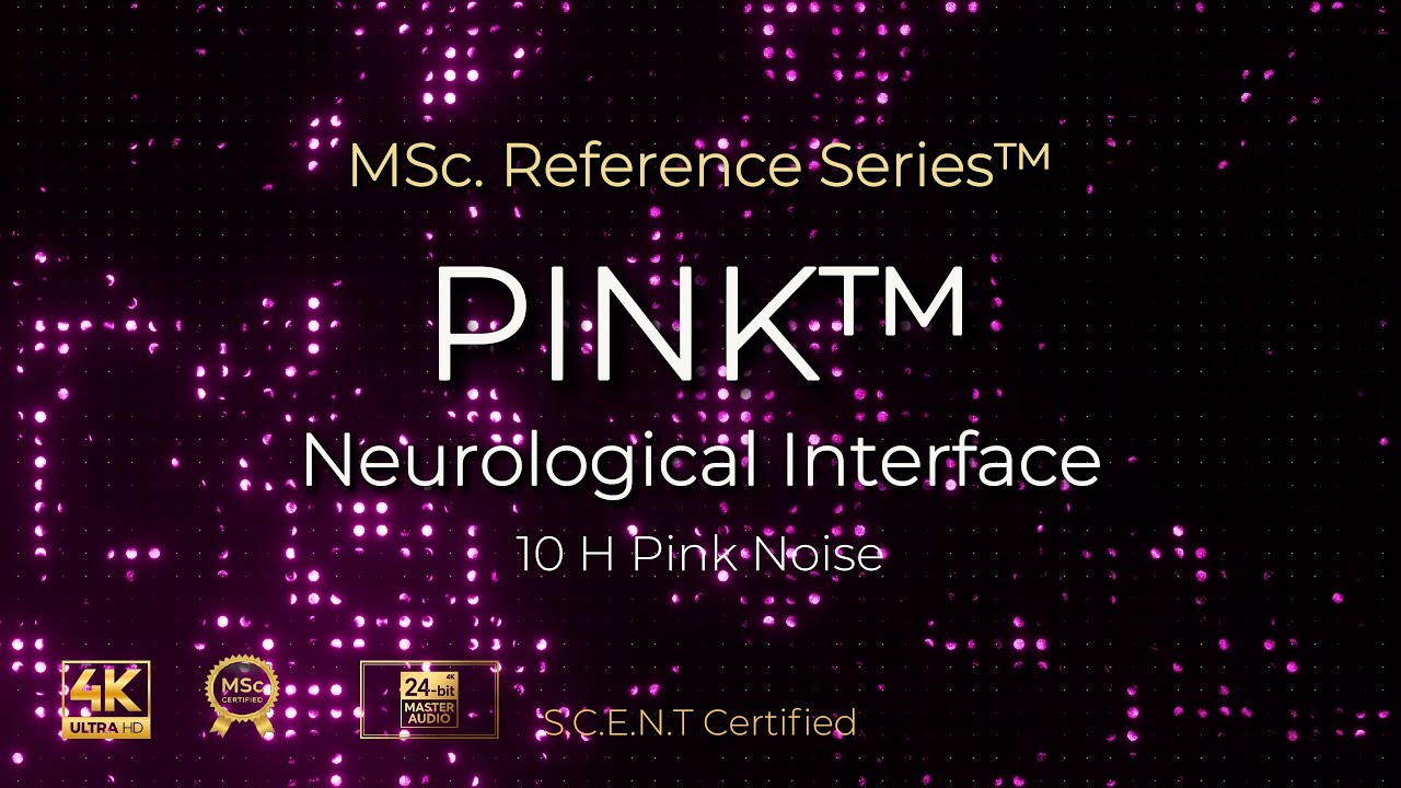 PINK™ | 10 Hours Pink Noise | MSc Reference Series | 4K 24-bit
