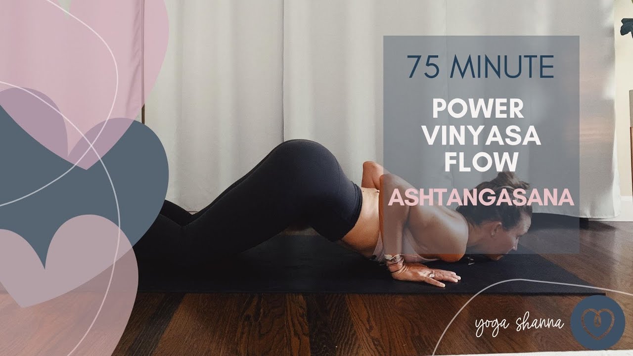 75 Minute Power Vinyasa Flow: Ashtangasana