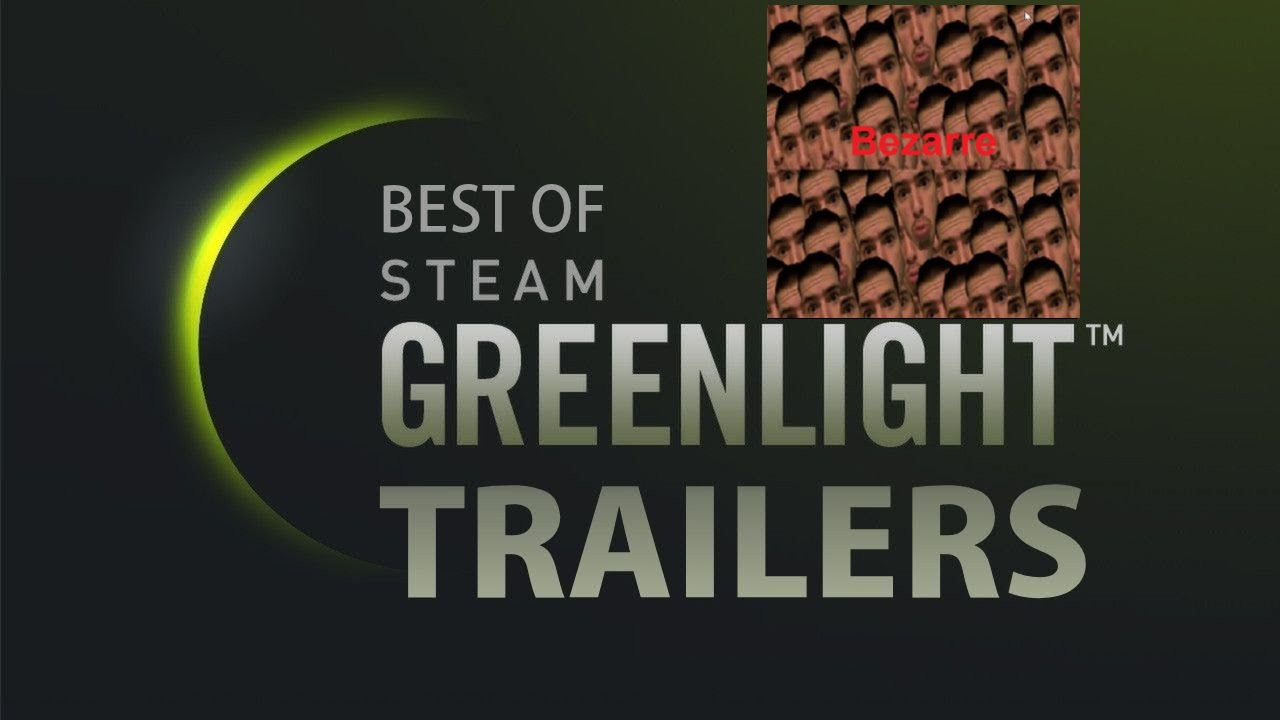 BEZARRE - Greenlight's Most Obnoxious Video Yet