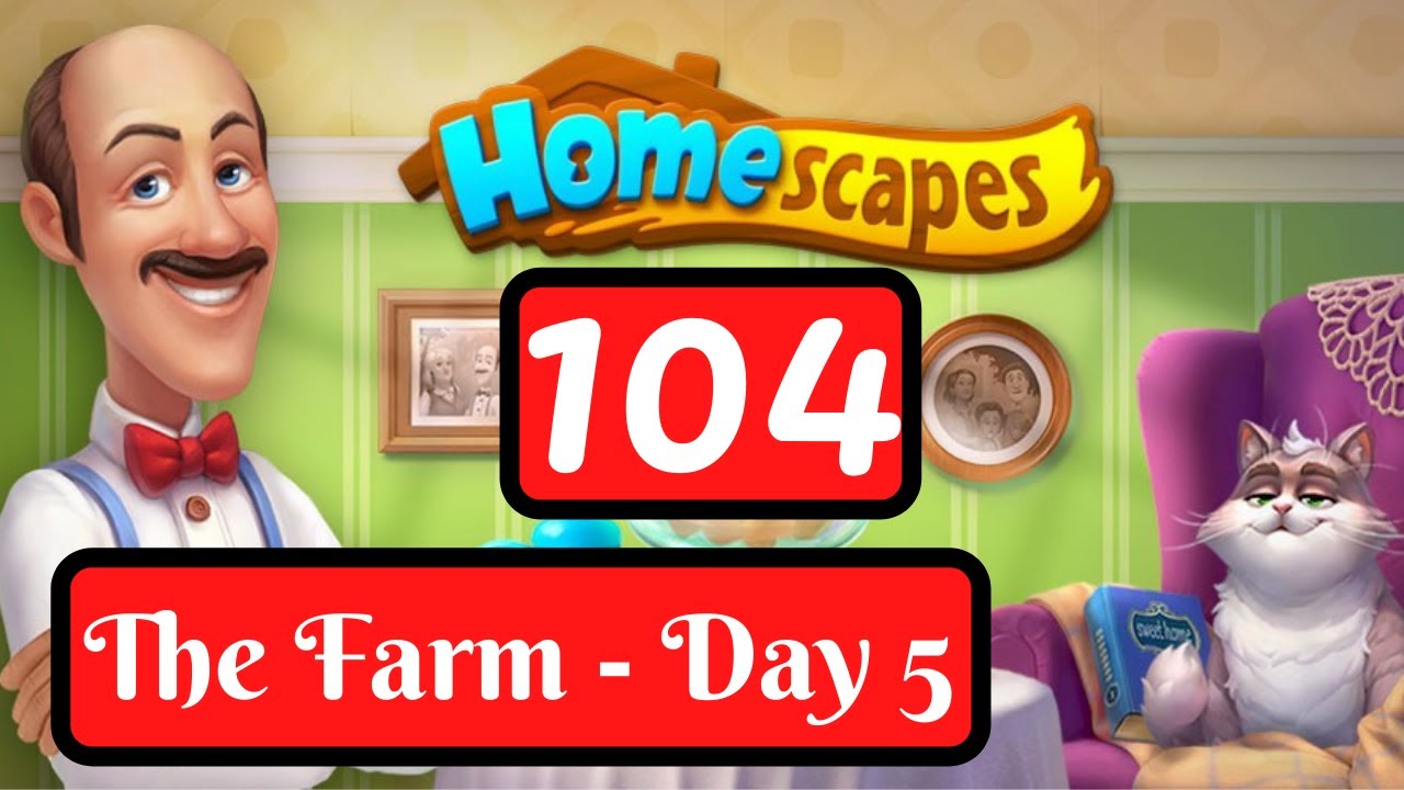 Homescapes Story Day 104 - The Farm Day 5- Gameplay