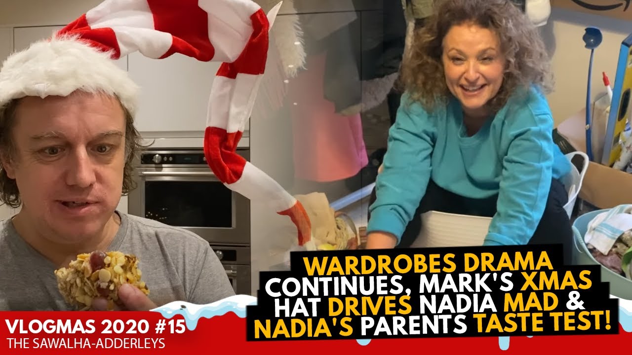 VLOGMAS 15 WARDROBES DRAMA Continues, Mark's XMAS Hat DRIVES Nadia MAD & NADIA'S Parents TASTE TEST!