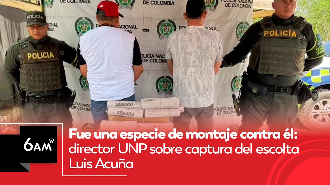 Fue una especie de montaje contra él: director UNP sobre captura del escolta Luis Acuña | 6AM W