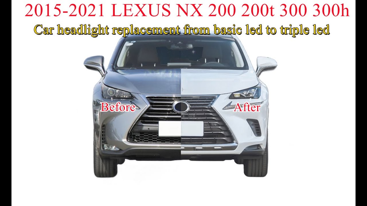 2015-2021 LEXUS NX 300 NX300 triple led car headlight modification show modified cars led 車燈改裝