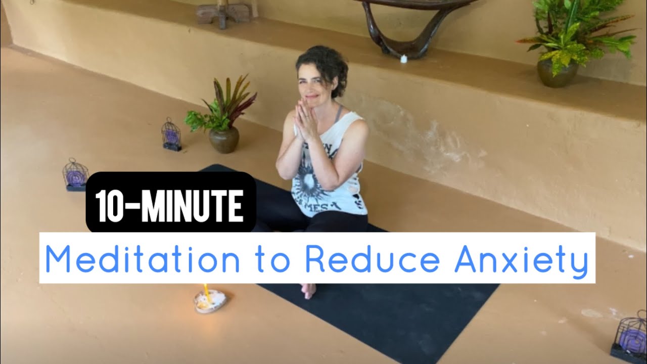 10-Minute Anxiety-Calming Meditation