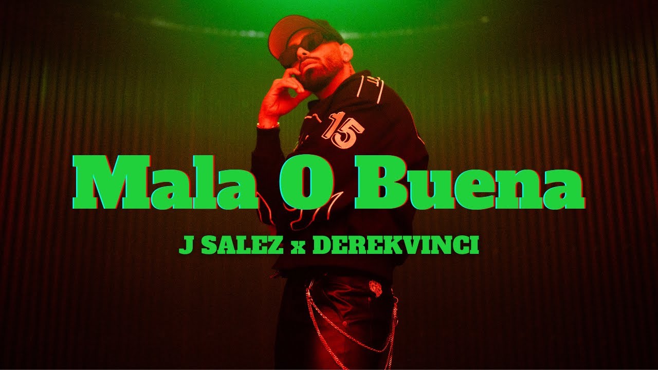 J Salez x DerekVinci - Mala O Buena