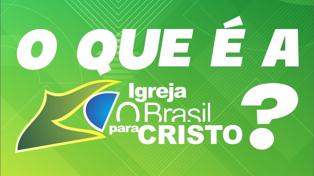 O QUE É A IGREJA O BRASIL PARA CRISTO? História, visão e missão da OBPC.