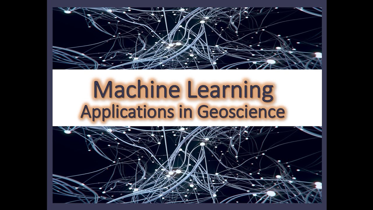 Unlock Machine Learning in Geoscience Transforming Exploration & Hazard for a Sustainable Future