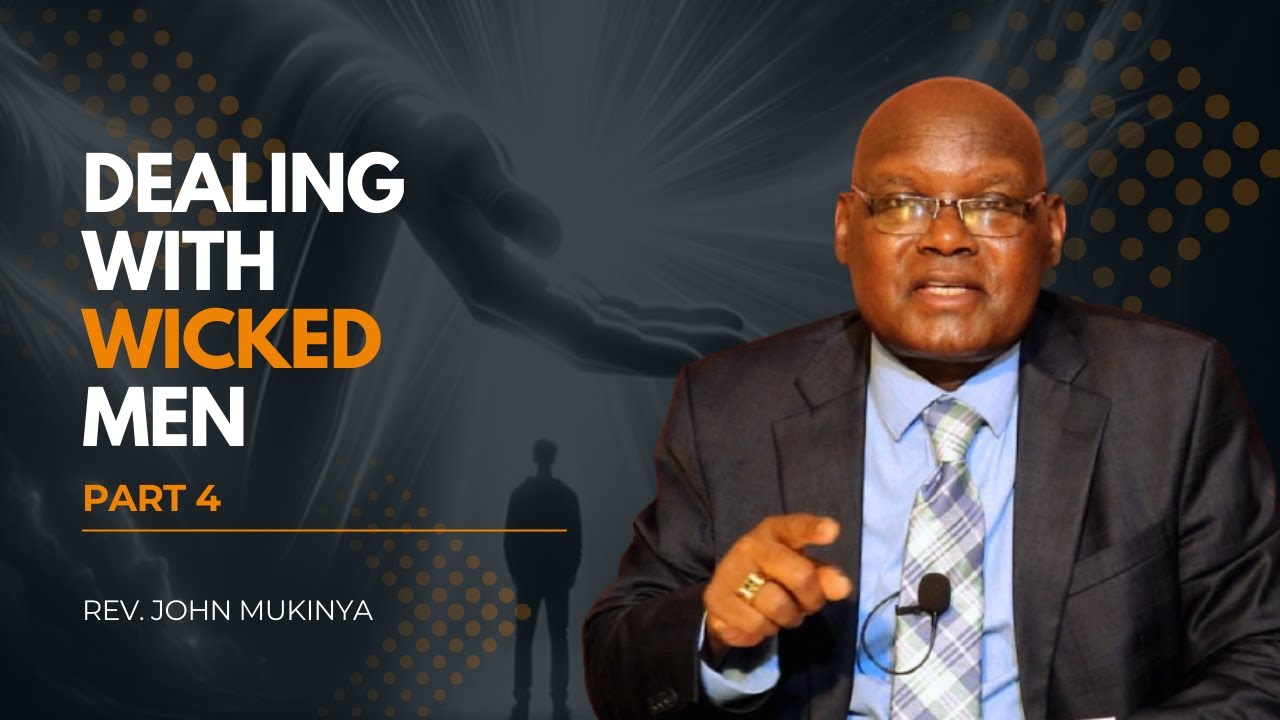 𝐃𝐞𝐚𝐥𝐢𝐧𝐠 𝐖𝐢𝐭𝐡 𝐖𝐢𝐜𝐤𝐞𝐝 𝐌𝐞𝐧 – 𝐏𝐚𝐫𝐭 𝟒 | 𝐑𝐞𝐯. 𝐉𝐨𝐡𝐧 𝐌𝐮𝐤𝐢𝐧𝐲𝐚