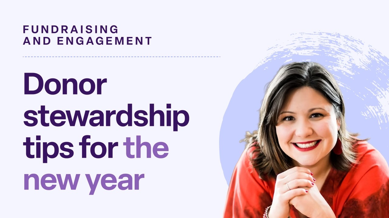 Start the year strong with better donor stewardship | Bonterra Fundraising and Engagement