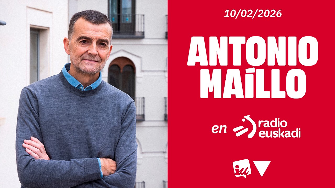🎧 ENTREVISTA |  Antonio Maíllo en 'Ganbara' de Radio Euskadi