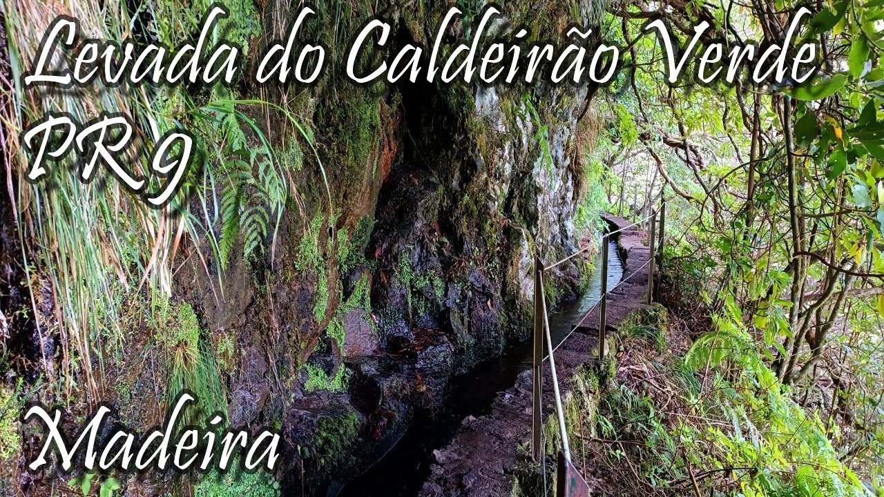 PR9 - Levada do Caldeir&atilde;o Verde, Madeira