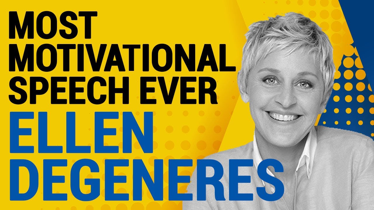 Most Motivational Speech | Best Inspirational Speech by Ellen DeGeneres