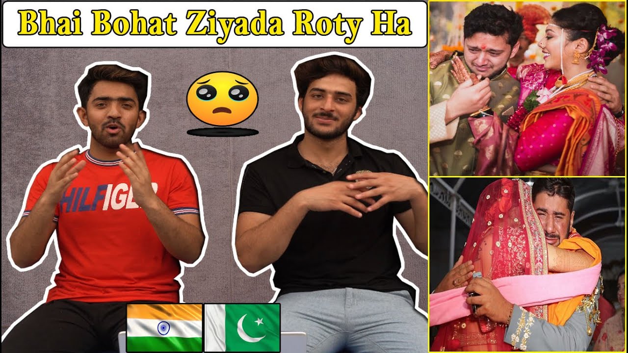 Pakistani React On Indian Brother Crying Sister Wedding Rukhsati | Bhai Behan Ka Pyar